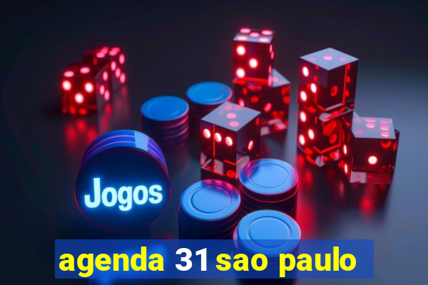 agenda 31 sao paulo